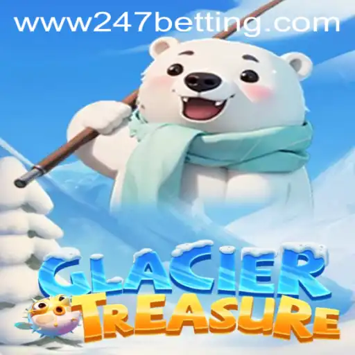 Exploring the Exciting World of GlacierTreasure and 247 Betting